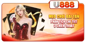 Mẹo Chơi Bài Tấn - Phân Tích Chi Tiết 3 Chiến Thuật